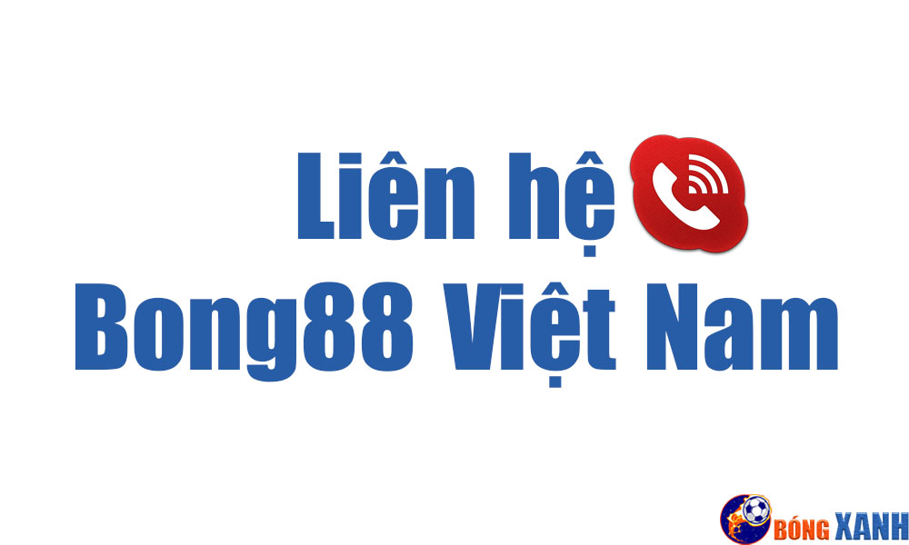 Liên hệ Bong88 Việt Nam