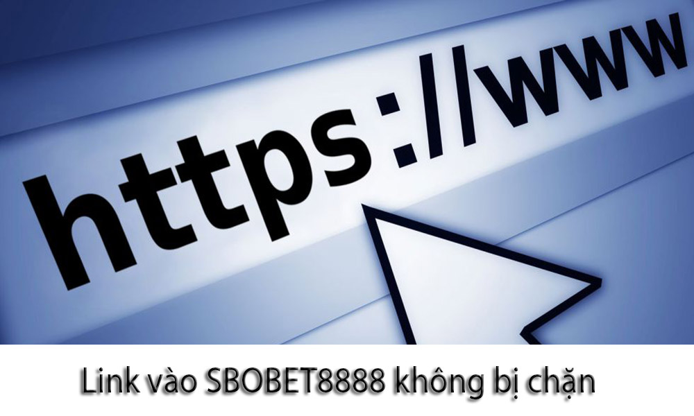 Link vào SBOBET8888 không bị chặn
